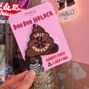 Pablo and Co - Doo Doo Holder - Shit Happens